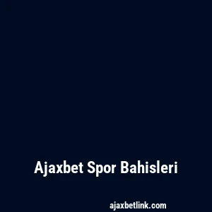 Ajaxbet Spor Bahisleri
